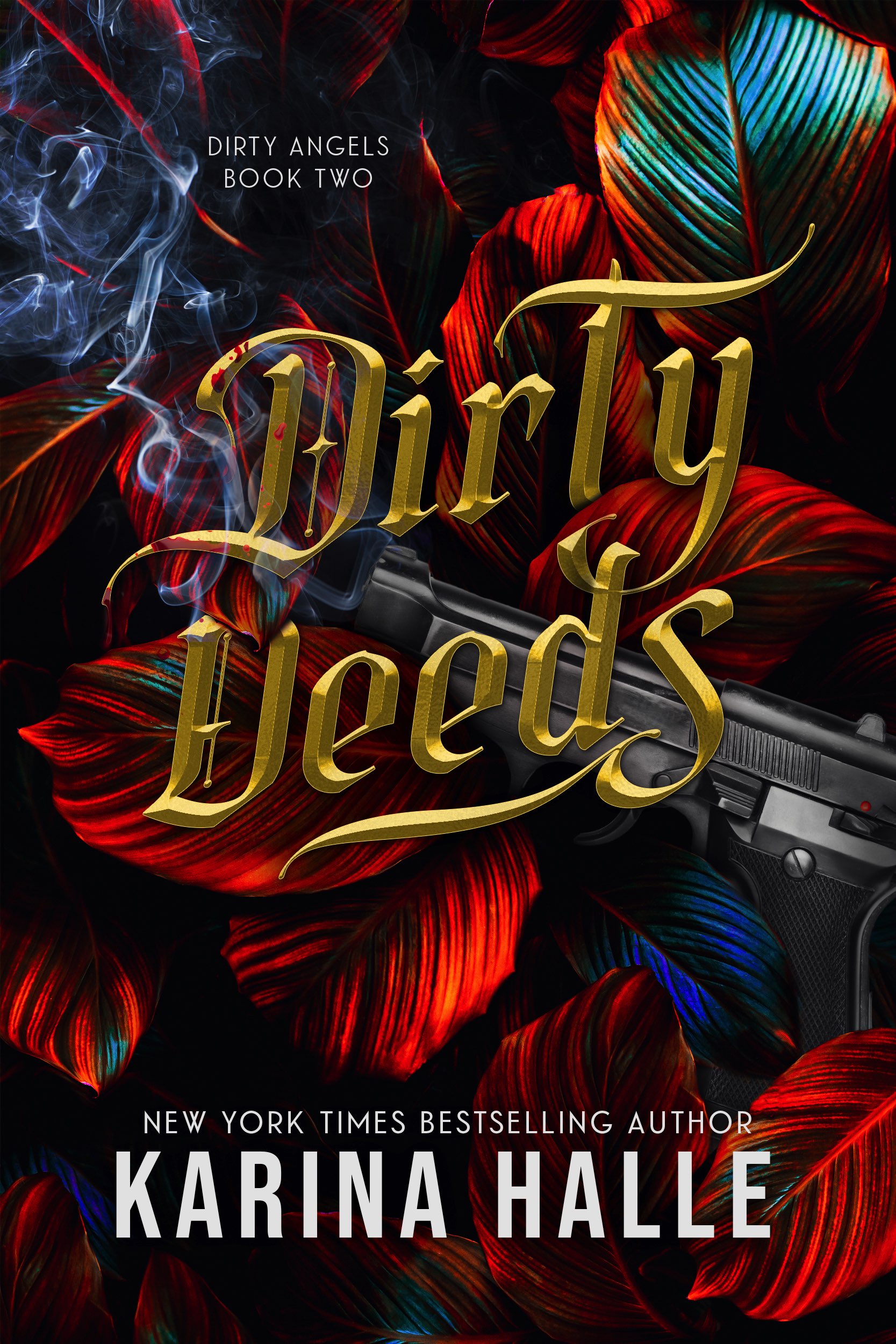 Dirty Deeds (Dirty Angels Trilogy #2)