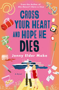 Cross Your Heart and Hope He Dies
