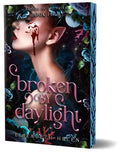 Broken by Daylight (Deluxe Edition)