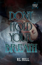 PREORDER - Don't Hold Your Breath (Galeo Cove Book 1) by KL Hill