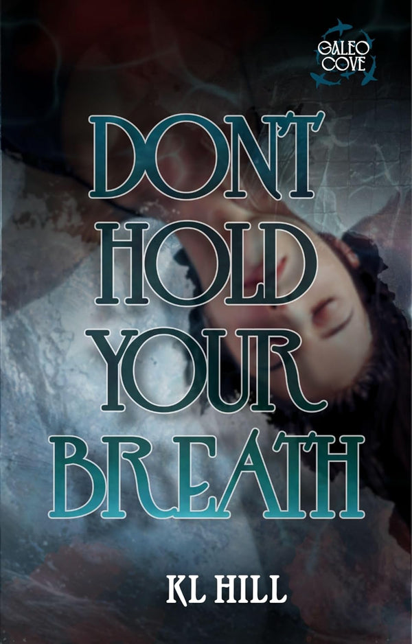 PREORDER - Don't Hold Your Breath (Galeo Cove Book 1) by KL Hill